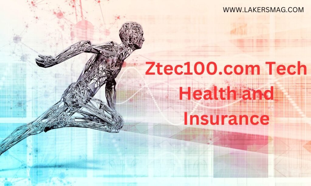 Ztec100.com tech health and insurance