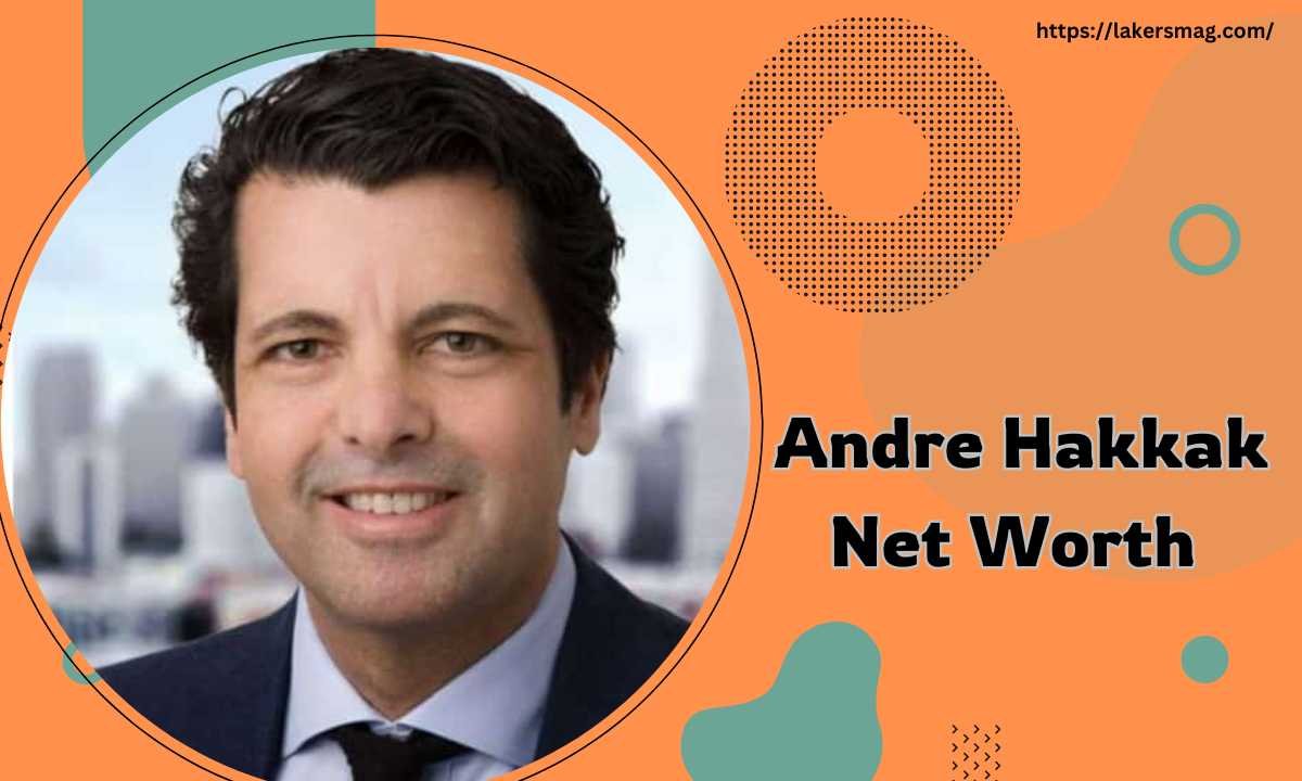 Andre Hakkak Net Worth