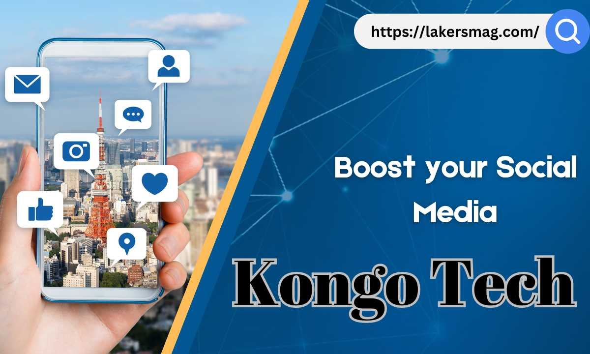 Kongo Tech: Your Ultimate Guide To Social Media Growth