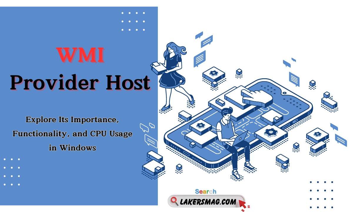 WMI Provider Host: Explore Its Importance, Functionality, and CPU Usage in Windows