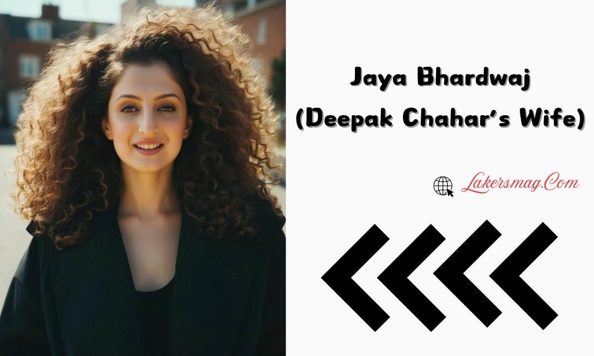 Jaya Bhardwaj(Deepak Chahar’s Wife): Age, Family, Net Worth, And More